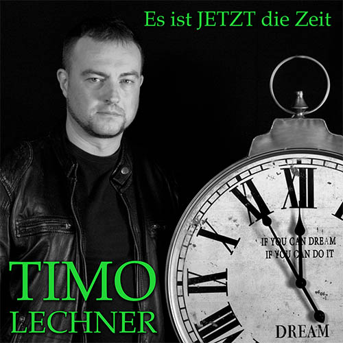 Timo Lechner - Es ist jetzt die Zeit